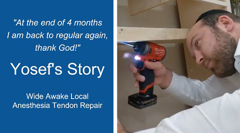 A picture of a man using his hands to drill a shelf next to the text “At the end of 4 months I am back to regular again. Thank God! Yosef’s Story. Wide Awake Local Anesthesia Tendon Repair.”